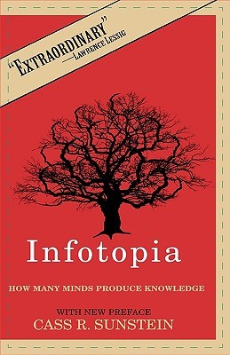 Infotopia: How Many Minds Produce Knowledge (Hardcover)
