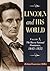 Lincoln and His World: Volu...