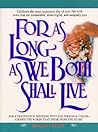 For As Long As We Both Shall Live: Your Complete Guide to Wedding Ceremonies, Personalized Vows, and Planning for All Couples