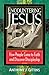 Encountering Jesus: How People Come to Faith and Discover Discipleship