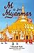M Is for Myanmar by Elizabeth Rush