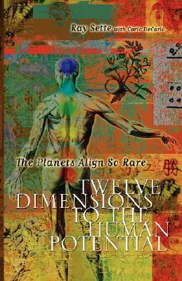 The Planets Align So Rare: Twelve Dimensions to the Human Potential (Paperback)