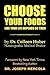 CHOOSE YOUR FOODS by Colleen Huber