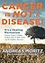Cancer Is Not a Disease!: I...