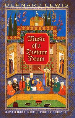 Music of a Distant Drum: Classical Arabic, Persian, Turkish & Hebrew Poems (Hardcover)