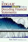The EDGAR Online Guide to Decoding Financial Statements: Tips, Tools, and Techniques for Becoming a Savvy Investor