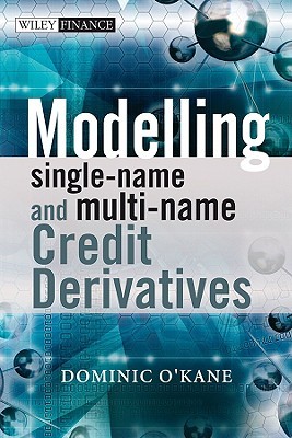 Modelling Single-name and Multi-name Credit Derivatives (The Wiley Finance Series)