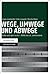 Wege, Umwege und Abwege: An...