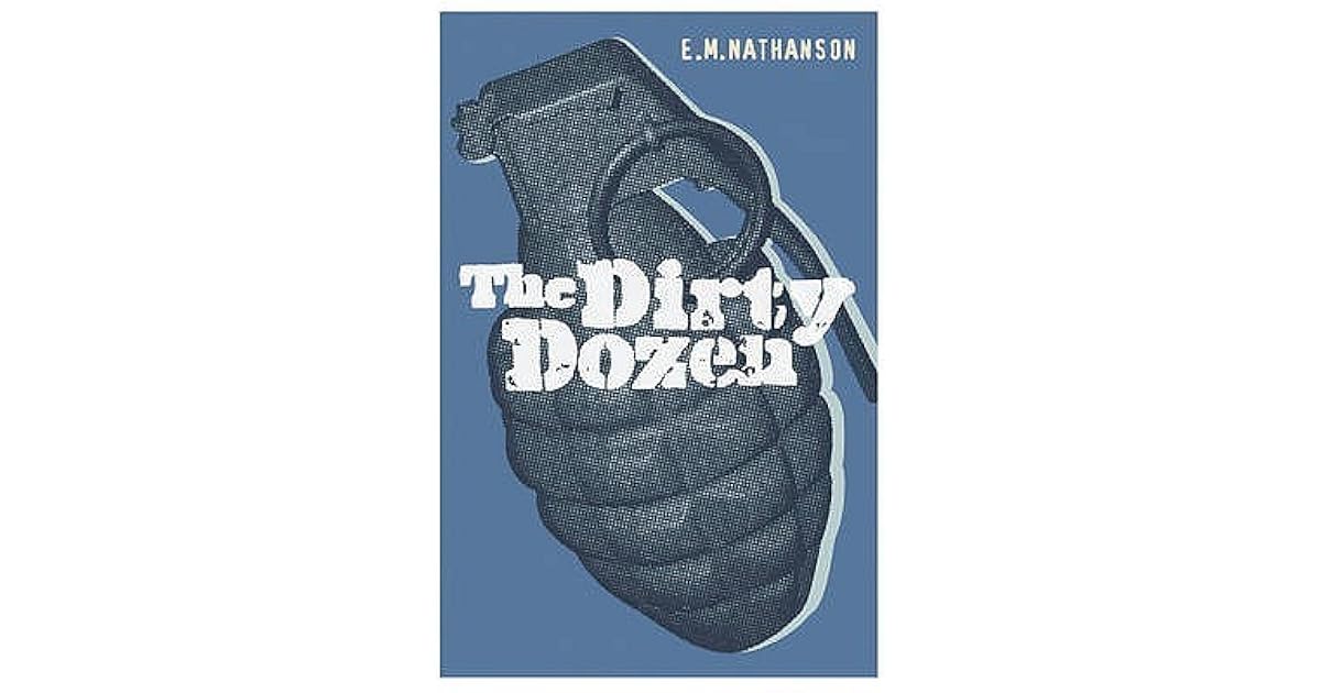 The Dirty Dozen by E.M. Nathanson