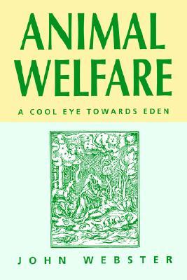 Animal Welfare: A Cool Eye Towards Eden