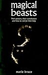Magical Beasts: Their Powers, Their Contribution and How to Call for Their Help