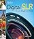 Digital SLR from Click to P...