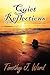 Quiet Reflections: A Book o...
