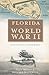 Florida in World War II: Fl...