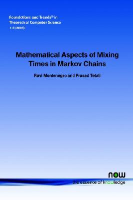 Mathematical Aspects of Mixing Times in Markov Chains (Foundations and Trends(r) in Theoretical Computer Science)