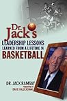 Dr. Jack's Leadership Lessons Learned From a Lifetime in Basketball
