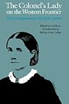 The Colonel's Lady on the Western Frontier by Shirley A. Leckie