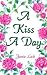 A Kiss a Day: 77 Days in the Love of God from the Song of Songs
