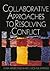 Collaborative Approaches to Resolving Conflict