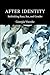 After Identity: Rethinking Race, Sex, and Gender (Contemporary Political Theory)