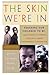 The Skin We're In: Teaching Our Teens To Be Emotionally Strong, Socially Smart, and Spiritually Connected