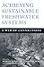 Achieving Sustainable Freshwater Systems: A Web Of Connections