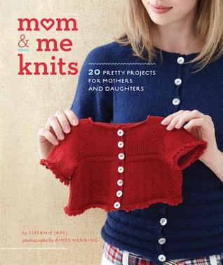 Mom & Me Knits: 20 Pretty Projects for Mothers and Daughters (Paperback)