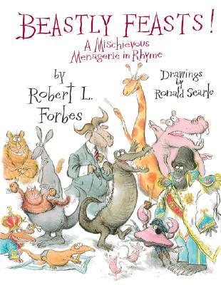 Beastly Feasts! A Mischievous Menagerie in Rhyme (Hardcover)