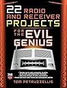 22 Radio and Receiver Projects for the Evil Genius by Thomas Petruzzellis