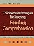 Collaborative Strategies for Teaching Reading Comprehension