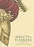 Insects and Flowers: The Ar...