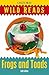 Frogs and Toads: Wild Reads