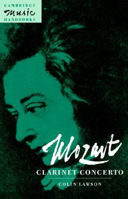 Mozart: Clarinet Concerto (Cambridge Music Handbooks)