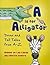 A is for Alligator: Draw and Tell Tales from A–Z