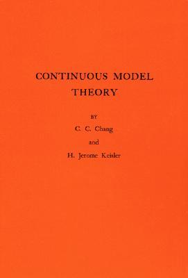 Continuous Model Theory (Paperback)