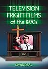 Television Fright Films of the 1970s by David Deal Television Fright Films of the 1970s by David Deal