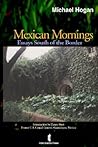 Mexican Mornings: Essays South of the Border