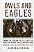 Owls and Eagles: Ending the Foreign Policy Flights of Fancy of Hawks, Doves, and Neo-Cons