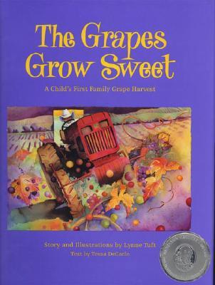 The Grapes Grow Sweet: A Child's First Family Grape Harvest (Hardcover)