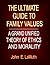 The Ultimate Guide to Family Values: A Grand Unified Theory of Ethics And Morality