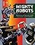 Mighty Robots: Mechanical M...