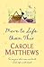 More to Life Than This by Carole Matthews