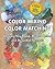 Color Mixing Color Matching: How to Mix Clean, Bright Colors and Beautiful Neutrals