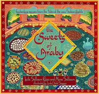 The Sweets of Araby: Enchanting Recipes from the Tales of the 1001 Arabian Nights (Hardcover)