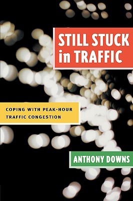 Still Stuck in Traffic: Coping with Peak-Hour Traffic Congestion (James A. Johnson Metro Series)