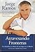 Atravesando Fronteras: Un P...