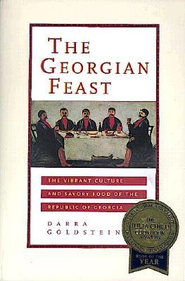 The Georgian Feast: The Vibrant Culture and Savory Food of the Republic of Georgia (Paperback)