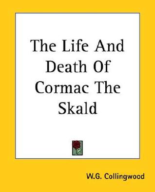 The Life And Death Of Cormac The Skald