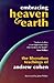 Embracing Heaven & Earth: The Liberation Teachings of Andrew Cohen