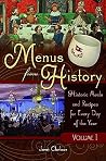 Menus from History [2 volumes]: Historic Meals and Recipes for Every Day of the Year